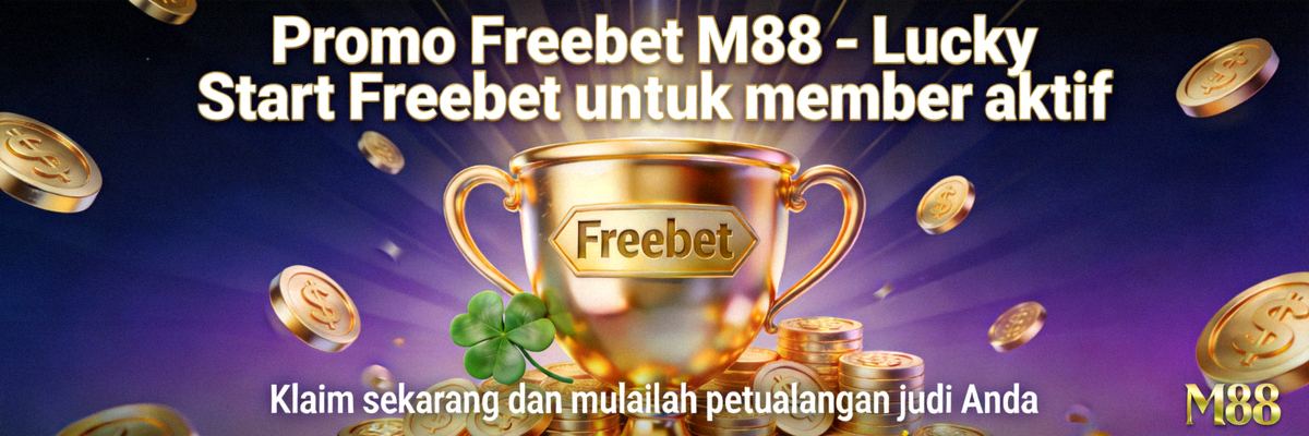 Promo Freebet M88 - Lucky Start Freebet untuk member aktif