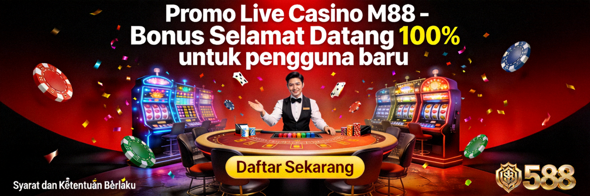 Promo Live Casino M88 - Bonus Selamat Datang 100% untuk pengguna baru