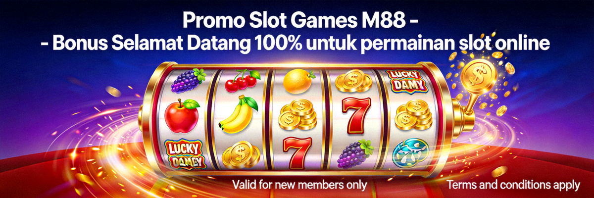 Promo Slot Games M88 - Bonus Selamat Datang 100% untuk permainan slot online
