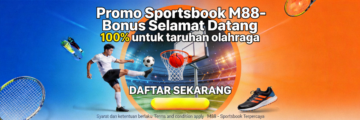 Promo Sportsbook M88 - Bonus Selamat Datang 100% untuk taruhan olahraga